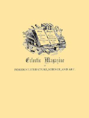 [Gutenberg 54117] • Eclectic Magazine of Foreign Literature, Science, and Art, June 1885